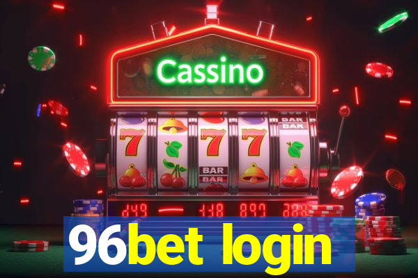 96bet login